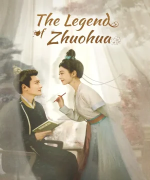 The Legend of Zhuohua / أسطورة تشوه هوا تقرير + حلقات مترجمة