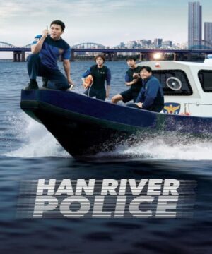 Han River Police / شرطة نهر هان تقرير + حلقات مترجمة