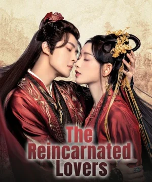 The Reincarnated Lovers / العشاق المتجسدون تقرير + حلقات مترجمة