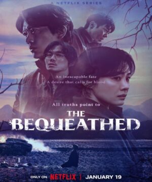 The Bequeathed / وريثة رفات الأسلاف تقرير + حلقات مترجمة