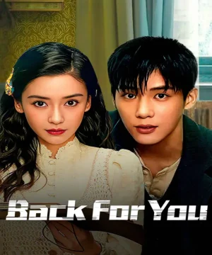 Back for You ح1 مسلسل أعود من أجلك الحلقة 1 مترجمة