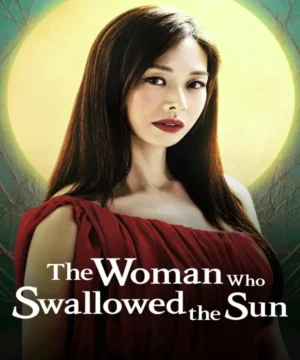 A Woman Who Swallowed the Sun / مسلسل المرأة التي ابتلعت الشمس تقرير + حلقات مترجمة