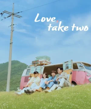 Love, Take Two / مسلسل الحب، فرصة ثانية تقرير + حلقات مترجمة