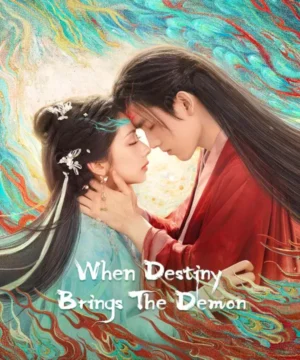 When Destiny Brings the Demon / مسلسل عندما يجلب القدر الشيطان + حلقات مترجمة