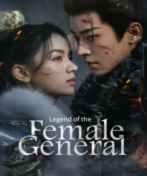 Legend of the Female General / مسلسل أسطورة الجنرالة تقرير + حلقات مترجمة