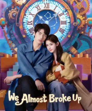 We Almost Broke Up / مسلسل كادنا أن ننفصل تقرير + حلقات مترجمة